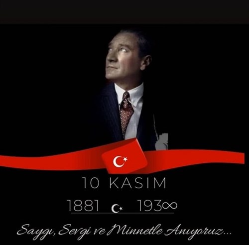 Türkiye Cumhuriyeti’nin Kurucusu Gazi Mustafa Kemal Atatürk’ün Ebediyete İntikalinin 84. Yıl Dönümü
